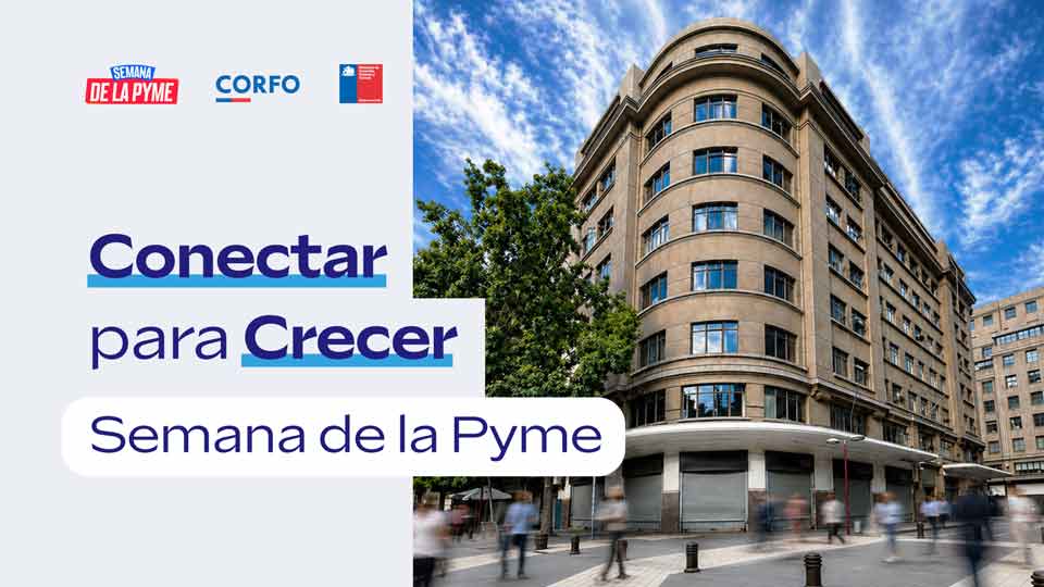 29 grandes empresas y más de 130 pymes participarán en el encuentro “Conectar para Crecer” liderado por Corfo